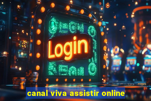 canal viva assistir online